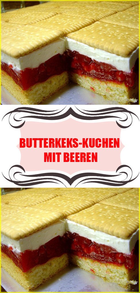 Butterkeks Kuchen mit Beeren Rezept 6 Butterkeks Kuchen mit Beeren