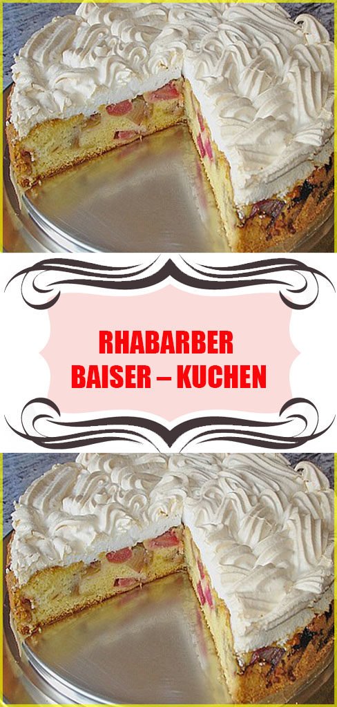 Rhabarber Baiser Kuchen Rezept 6 Rhabarber Baiser Kuchen