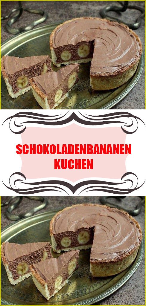 Schokoladenbananen Kuchen Rezept 6 Schokoladenbananen Kuchen