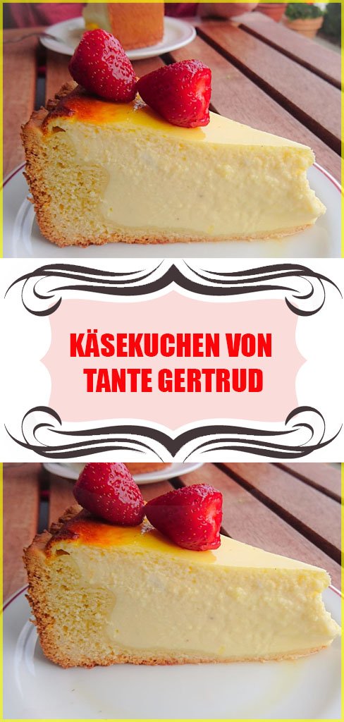Käsekuchen von Tante Gertrud Rezept 6 Käsekuchen von Tante Gertrud