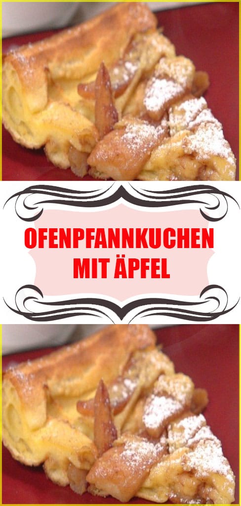 Ofenpfannkuchen mit Äpfel Rezept 6 Ofenpfannkuchen mit Äpfel