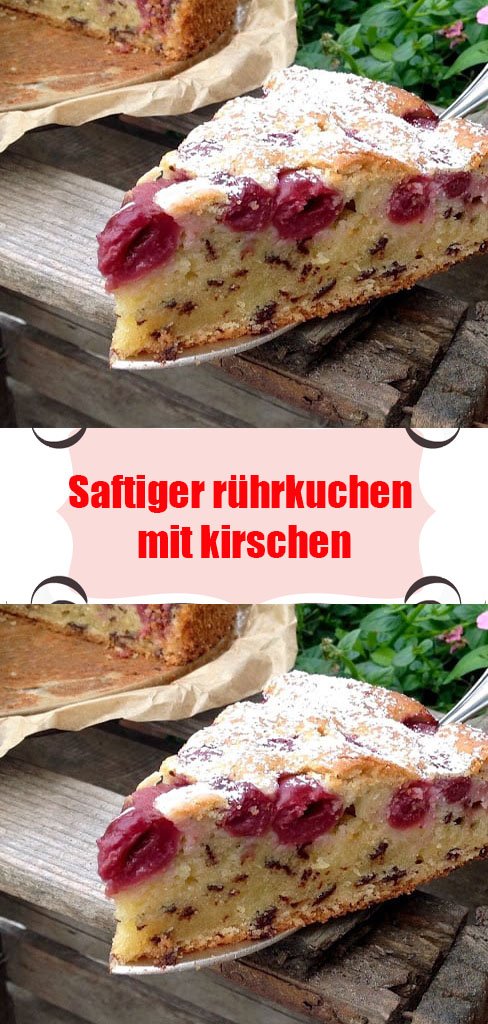 Saftiger rührkuchen mit kirschen - Einfache Rezepte