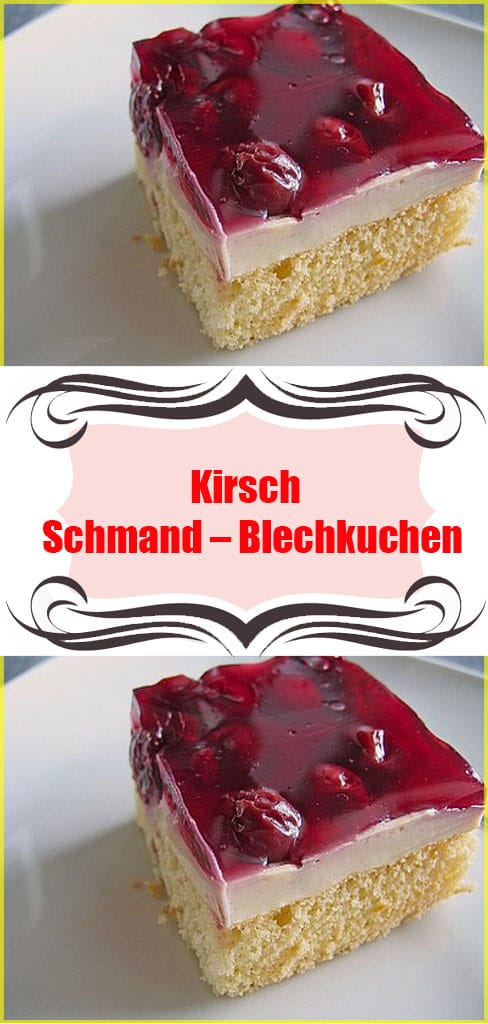 Kirsch Schmand Blechkuchen - Einfache Rezepte