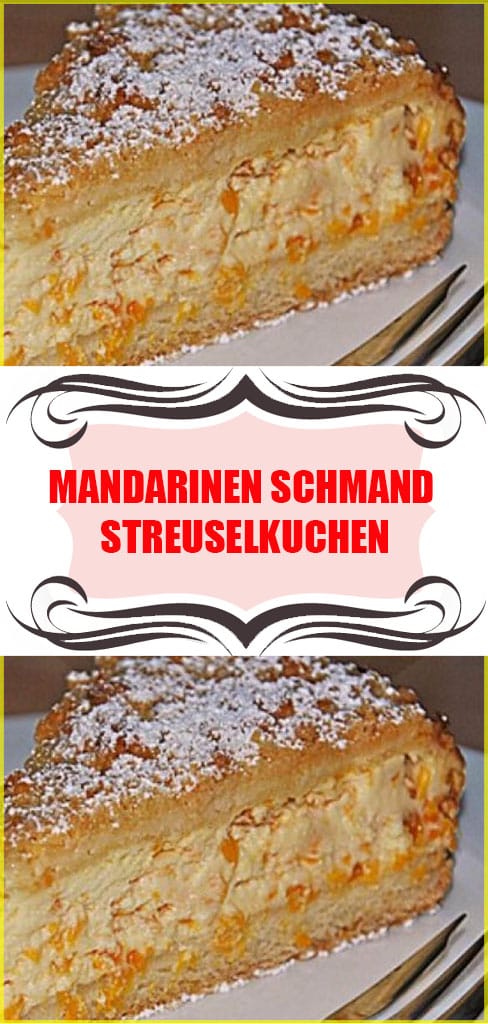 Mandarinen Schmand Streuselkuchen Rezept 6 Mandarinen Schmand Streuselkuchen