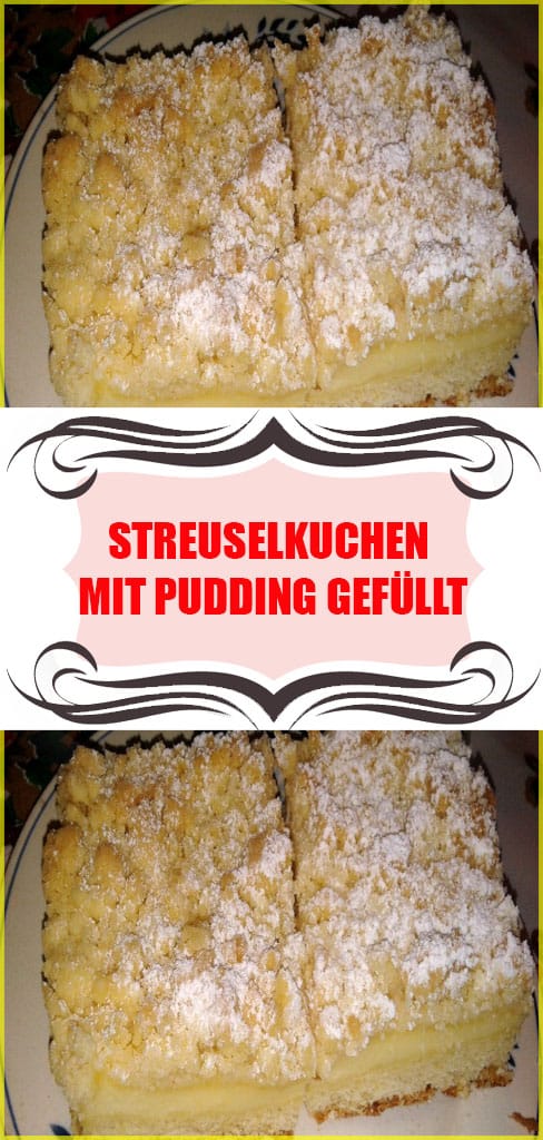 Streuselkuchen mit Pudding gefüllt Rezept 6 Streuselkuchen mit Pudding gefüllt