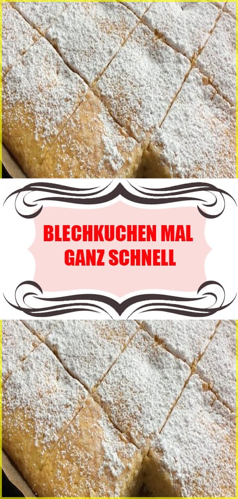Blechkuchen mal ganz schnell Rezept 6 Blechkuchen mal ganz schnell
