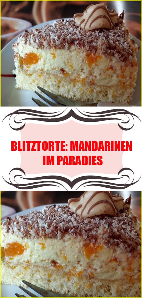 Blitztorte: Mandarinen im Paradies Rezept 6 Blitztorte: Mandarinen im Paradies