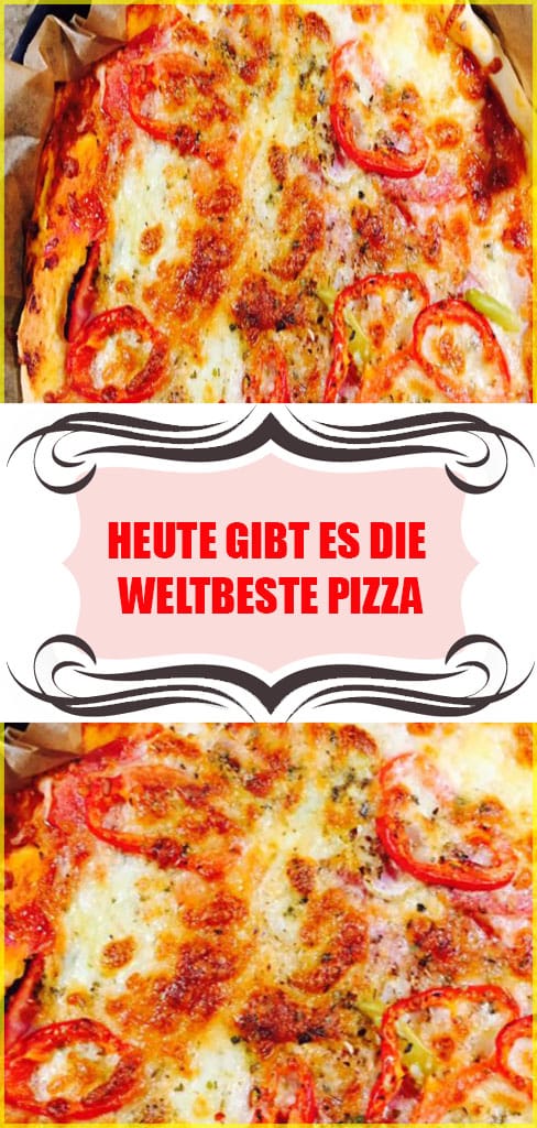 Heute gibt es die Weltbeste Pizza – unsere Lieblingspizza Rezept 6 Heute gibt es die Weltbeste Pizza – unsere Lieblingspizza