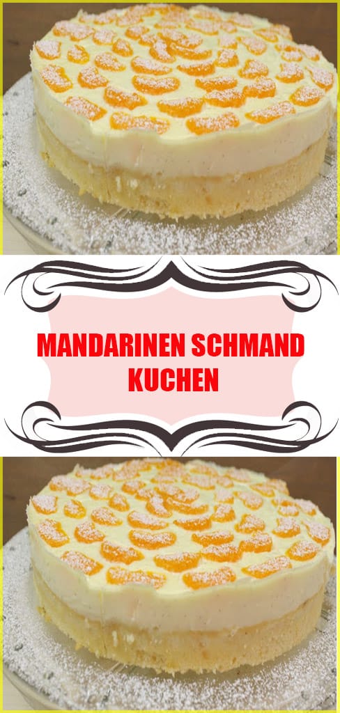 Mandarinen Schmand Kuchen Rezept 6 Mandarinen Schmand Kuchen
