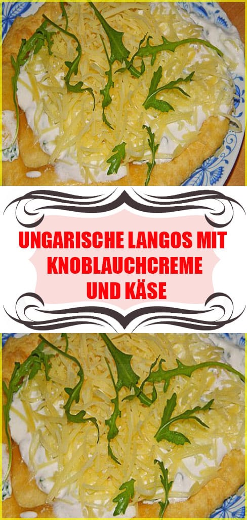Ungarische Langos mit Knoblauchcreme und Käse Rezept 6 Ungarische Langos mit Knoblauchcreme und Käse