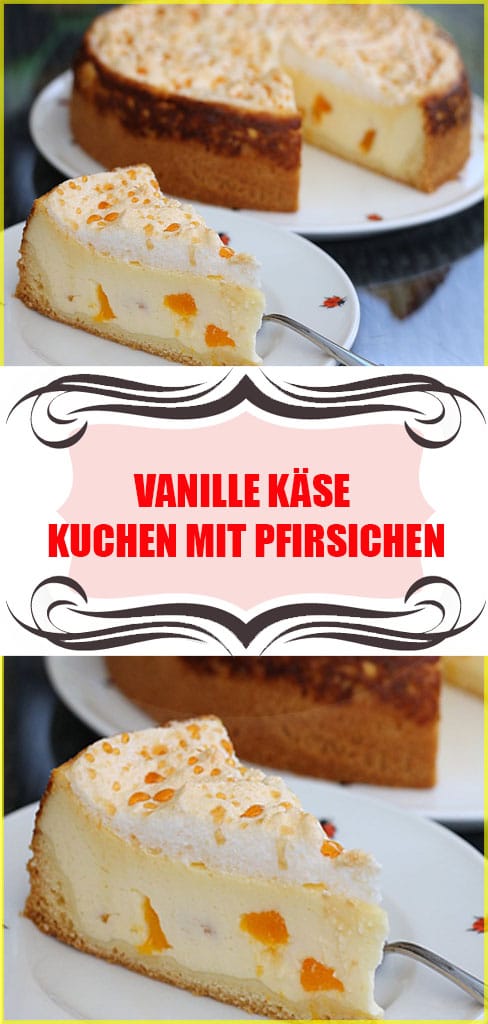 Vanille Käse Kuchen mit Pfirsichen Rezept 6 Vanille Käse Kuchen mit Pfirsichen Rezept